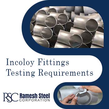 Incoloy fittings testing requirements